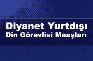 Diyanet Yurtdışı imam Maaşları