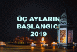 ÜÇ AYLARIN BAŞLANGICI 2019