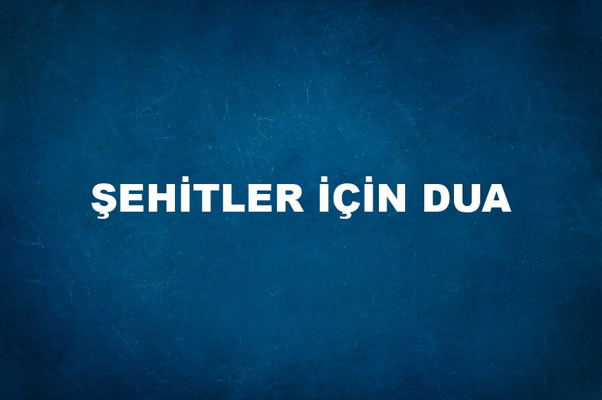 şehitler için dua