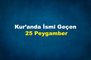 Kur’anda İsmi Geçen 25 Peygamberler