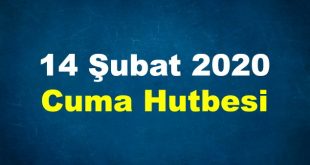 14 Şubat 2020 Cuma Hutbesi