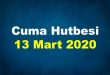 Cuma Hutbesi 13 Mart 2020