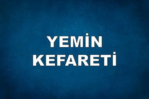 YEMİN KEFARETİ NEDİR