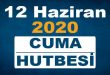 12 Haziran 2020 Cuma Hutbesi