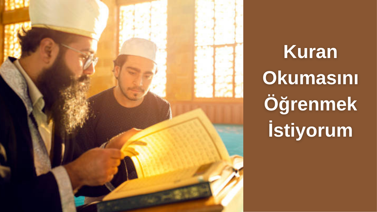 Kuran Okumasını Öğrenmek İstiyorum Örnek Vaazlar