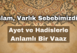 Kuran-ı Kerim’den bir ayet ile İslam’ın insanın varlık sebebi olduğunu anlatan bir görsel.