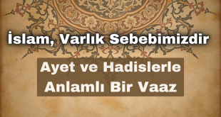 Kuran-ı Kerim’den bir ayet ile İslam’ın insanın varlık sebebi olduğunu anlatan bir görsel.