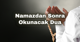 Namazdan sonra yapılacak dua, İslam’da ibadet sonrası şükür ve niyaz için önemlidir.